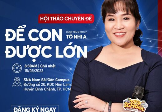 TIẾN SĨ TÂM LÝ TÔ NHI A | KHÁCH MỜI ĐẶC BIỆT TRONG SỰ KIỆN TOUR THE SCHOOL MÙA 2 – ĐỂ CON ĐƯỢC LỚN